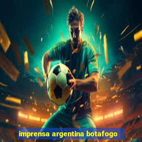 imprensa argentina botafogo